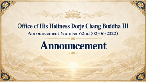 Office of His Holiness Dorje Chang Buddha III Announcement Number 62nd (02/06/2022)